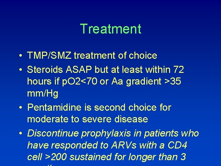 Treatment • TMP/SMZ treatment of choice • Steroids ASAP but at least within 72