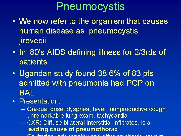 Pneumocystis • We now refer to the organism that causes human disease as pneumocystis