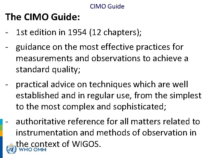 The CIMO Guide: CIMO Guide - 1 st edition in 1954 (12 chapters); -