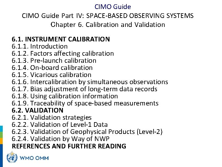 CIMO Guide Part IV: SPACE-BASED OBSERVING SYSTEMS Chapter 6. Calibration and Validation 6. 1.
