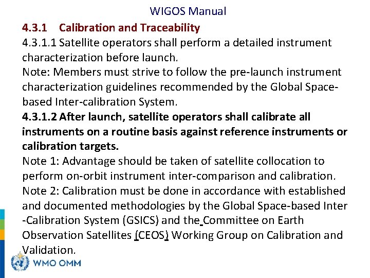 WIGOS Manual 4. 3. 1 Calibration and Traceability 4. 3. 1. 1 Satellite operators