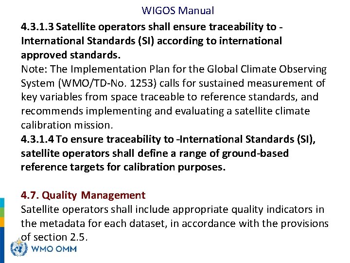 WIGOS Manual 4. 3. 1. 3 Satellite operators shall ensure traceability to International Standards