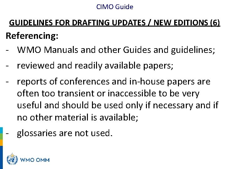 CIMO Guide GUIDELINES FOR DRAFTING UPDATES / NEW EDITIONS (6) Referencing: - WMO Manuals