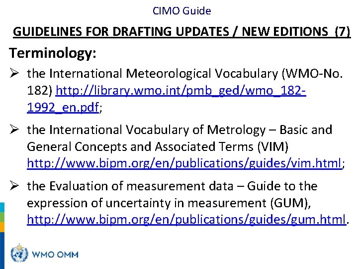 CIMO Guide GUIDELINES FOR DRAFTING UPDATES / NEW EDITIONS (7) Terminology: Ø the International