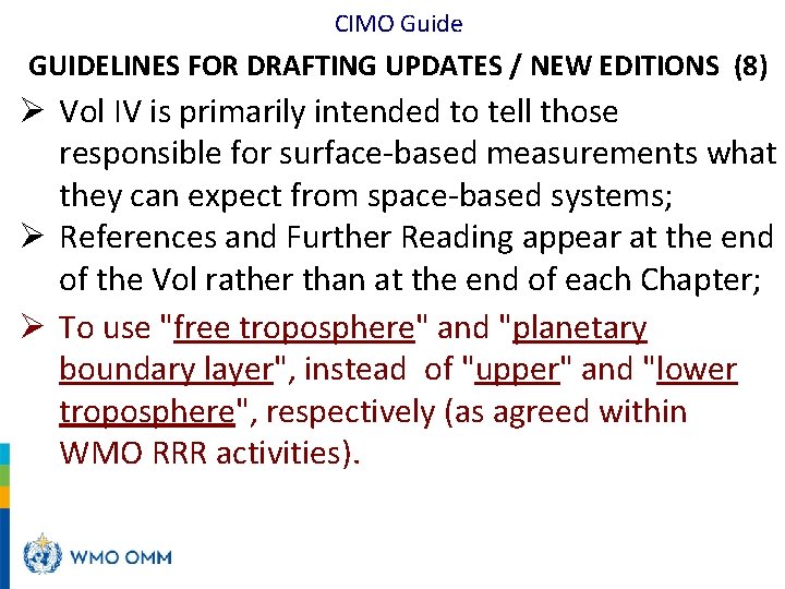 CIMO Guide GUIDELINES FOR DRAFTING UPDATES / NEW EDITIONS (8) Ø Vol IV is