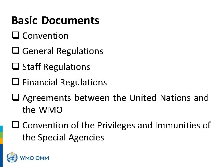 Basic Documents q Convention q General Regulations q Staff Regulations q Financial Regulations q