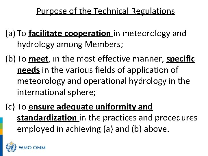Purpose of the Technical Regulations (a) To facilitate cooperation in meteorology and hydrology among