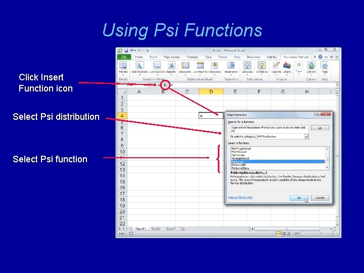 Using Psi Functions Click Insert Function icon Select Psi distribution Select Psi function 