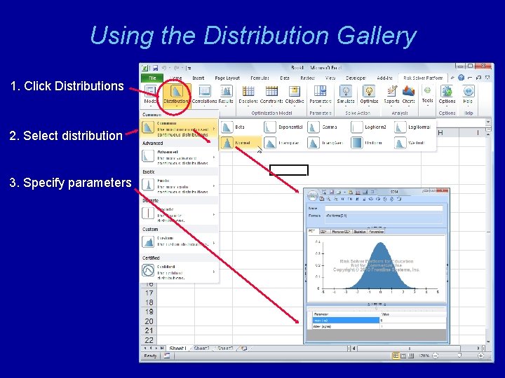 Using the Distribution Gallery 1. Click Distributions 2. Select distribution 3. Specify parameters 