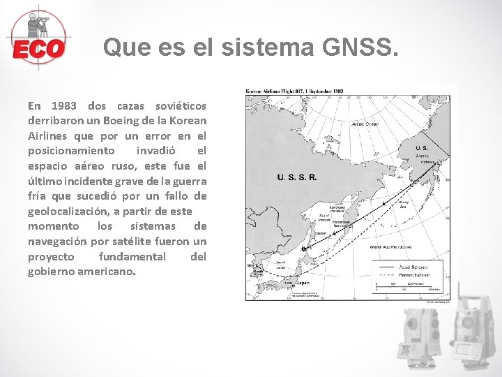 Que es el sistema GNSS. En 1983 dos cazas soviéticos derribaron un Boeing de Que es el sistema GNSS. En 1983 dos cazas soviéticos derribaron un Boeing de