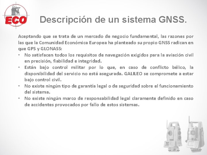 Descripción de un sistema GNSS. Aceptando que se trata de un mercado de negocio Descripción de un sistema GNSS. Aceptando que se trata de un mercado de negocio