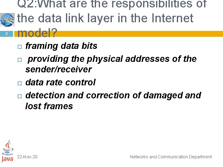 3 Q 2: What are the responsibilities of the data link layer in the