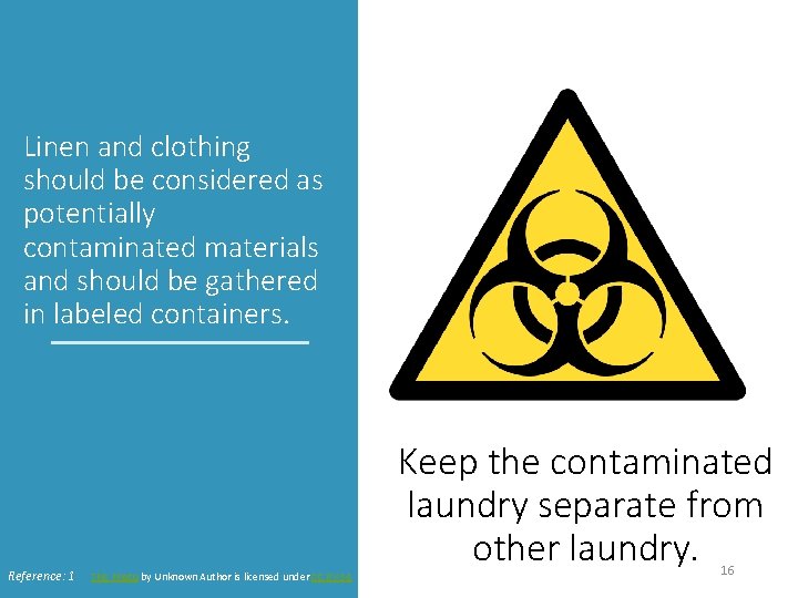 Linen and clothing should be considered as potentially contaminated materials and should be gathered