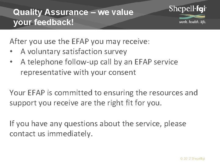 Quality Assurance – we value your feedback! After you use the EFAP you may