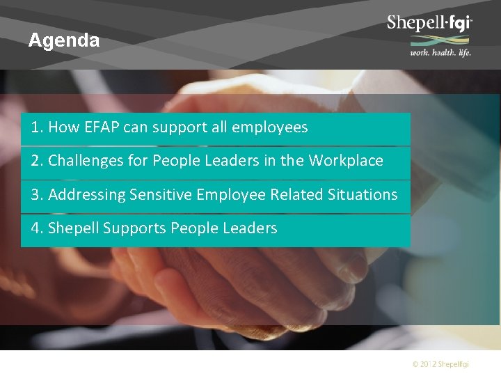 Agenda 1. How EFAP can support all employees 2. Challenges for People Leaders in