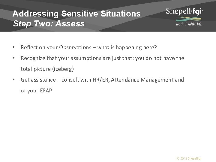 Addressing Sensitive Situations Step Two: Assess • Reflect on your Observations – what is