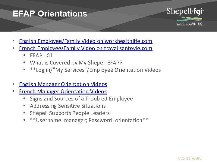 EFAP Orientations • English Employee/Family Video on workhealthlife. com • French Employee/Family Video on