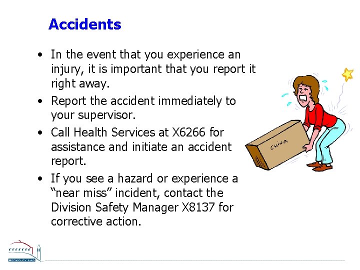 Accidents • In the event that you experience an injury, it is important that