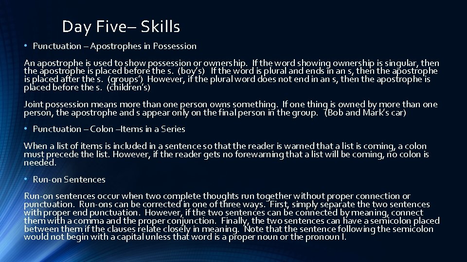 Day Five– Skills • Punctuation – Apostrophes in Possession An apostrophe is used to