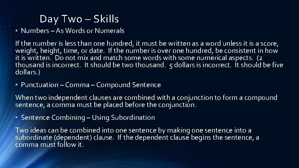 Day Two – Skills • Numbers – As Words or Numerals If the number