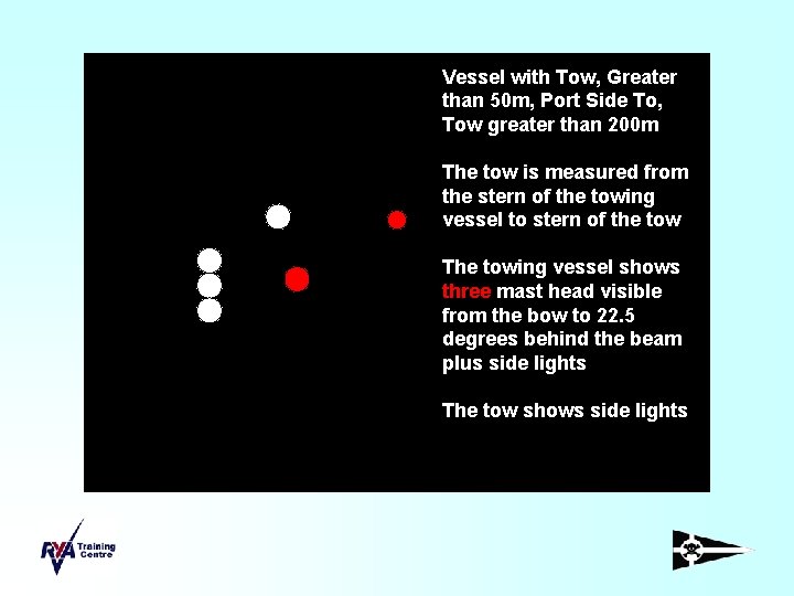 Vessel with Tow, Greater than 50 m, Port Side To, Tow greater than 200