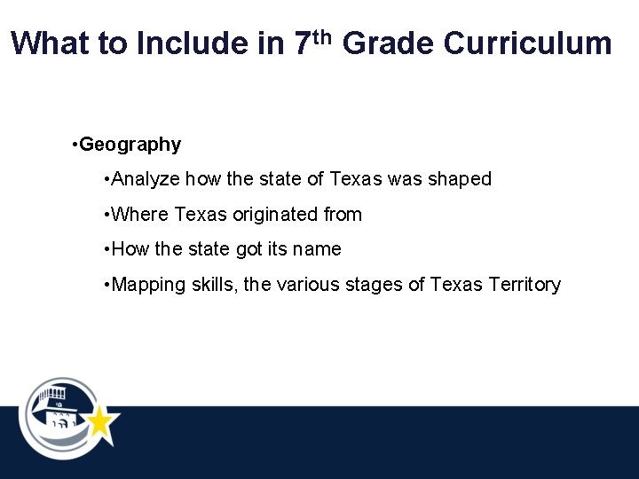 What to Include in 7 th Grade Curriculum • Geography • Analyze how the