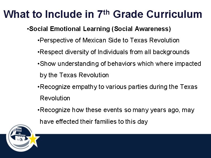 What to Include in 7 th Grade Curriculum • Social Emotional Learning (Social Awareness)