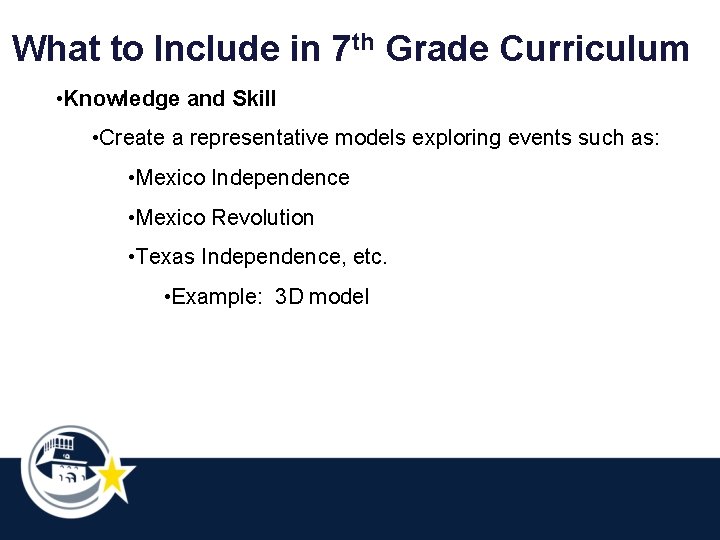 What to Include in 7 th Grade Curriculum • Knowledge and Skill • Create