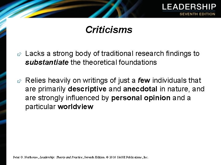 Criticisms ÷ Lacks a strong body of traditional research findings to substantiate theoretical foundations