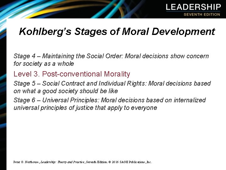 Kohlberg’s Stages of Moral Development Stage 4 – Maintaining the Social Order: Moral decisions