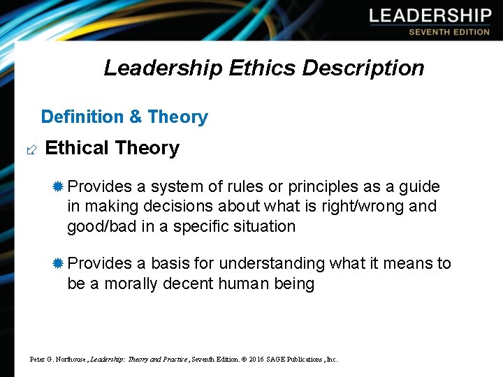 Leadership Ethics Description Definition & Theory ÷ Ethical Theory ® Provides a system of