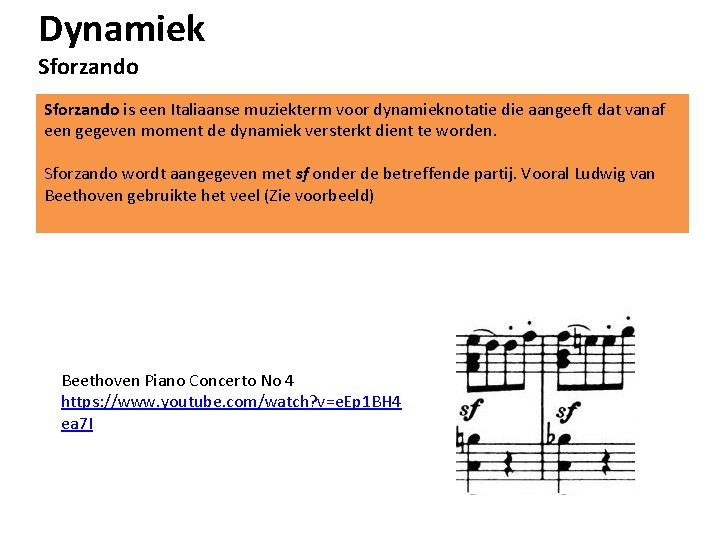 Dynamiek Sforzando is een Italiaanse muziekterm voor dynamieknotatie die aangeeft dat vanaf een gegeven