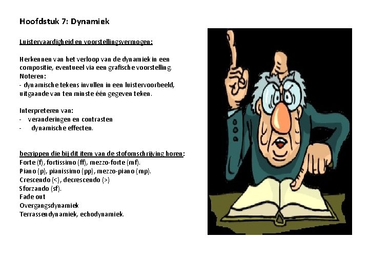 Hoofdstuk 7: Dynamiek Luistervaardigheid en voorstellingsvermogen: Herkennen van het verloop van de dynamiek in