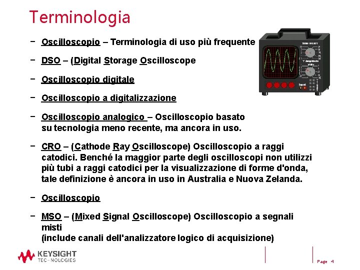 Terminologia − Oscilloscopio – Terminologia di uso più frequente − DSO – (Digital Storage