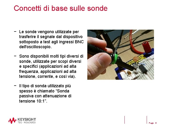 Concetti di base sulle sonde − Le sonde vengono utilizzate per trasferire il segnale