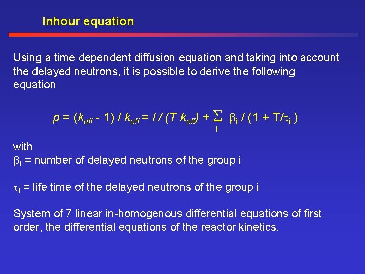 Inhour equation Using a time dependent diffusion equation and taking into account the delayed