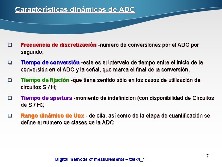 Características dinámicas de ADC q Frecuencia de discretización -número de conversiones por el ADC