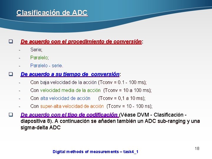 Clasificación de ADC q q q De acuerdo con el procedimiento de conversión: -