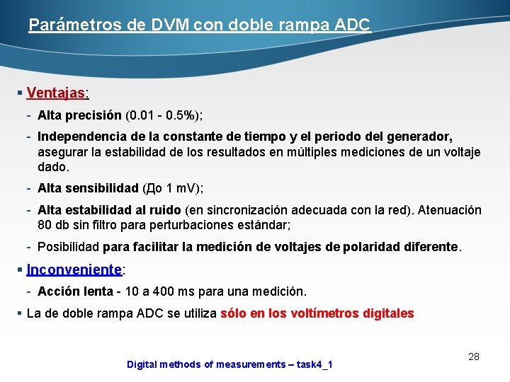 Parámetros de DVM con doble rampa ADC § Ventajas: - Alta precisión (0. 01