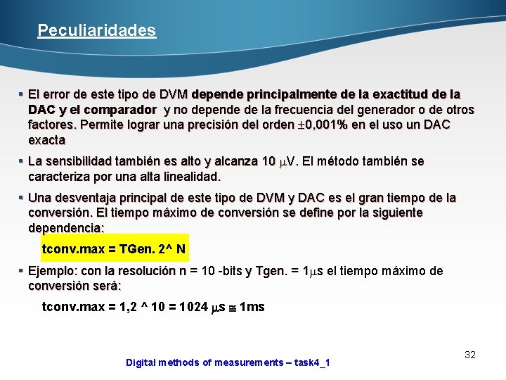 Peculiaridades § El error de este tipo de DVM depende principalmente de la exactitud