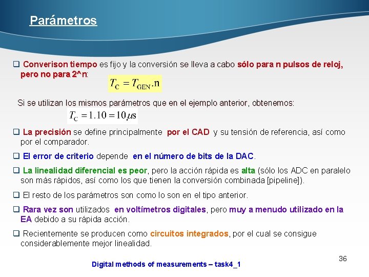 Parámetros q Converison tiempo es fijo y la conversión se lleva a cabo sólo