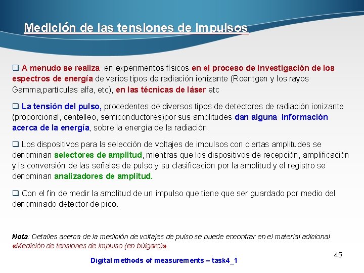 Medición de las tensiones de impulsos q A menudo se realiza en experimentos físicos