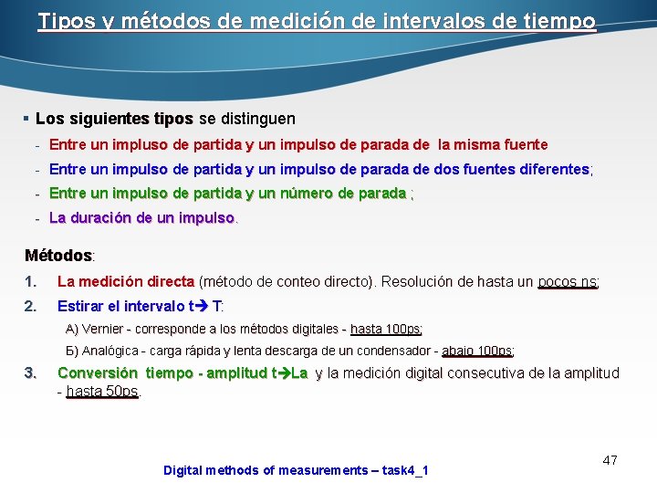 Tipos y métodos de medición de intervalos de tiempo § Los siguientes tipos se