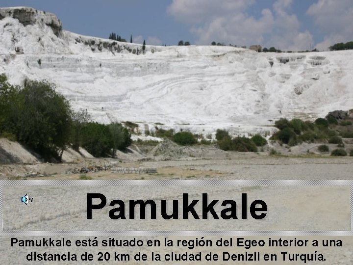 Pamukkale está situado en la región del Egeo interior a una distancia de 20