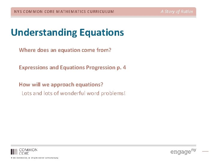 NYS COMMON CORE MATHEMATICS CURRICULUM Understanding Equations Where does an equation come from? Expressions