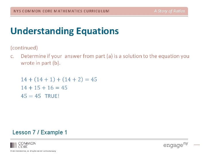 NYS COMMON CORE MATHEMATICS CURRICULUM Understanding Equations Lesson 7 / Example 1 © 2012