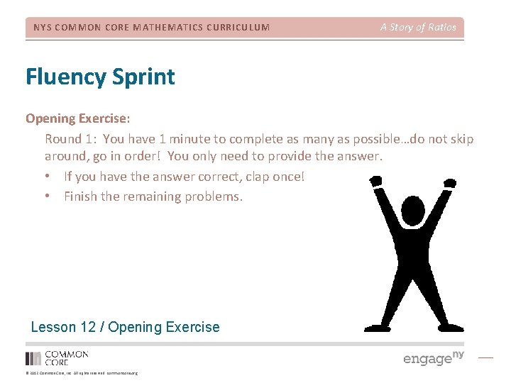 NYS COMMON CORE MATHEMATICS CURRICULUM A Story of Ratios Fluency Sprint Opening Exercise: Round