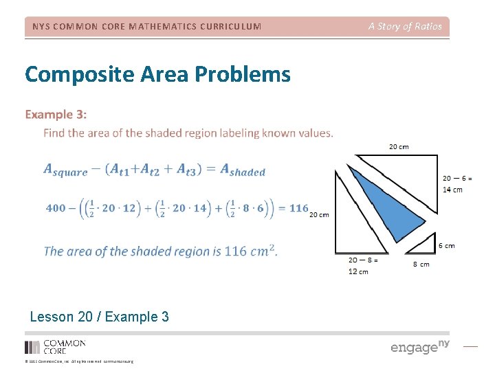 NYS COMMON CORE MATHEMATICS CURRICULUM Composite Area Problems Lesson 20 / Example 3 ©