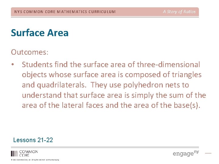 NYS COMMON CORE MATHEMATICS CURRICULUM A Story of Ratios Surface Area Outcomes: • Students