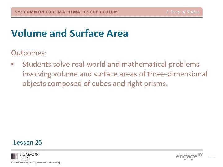 NYS COMMON CORE MATHEMATICS CURRICULUM A Story of Ratios Volume and Surface Area Outcomes: